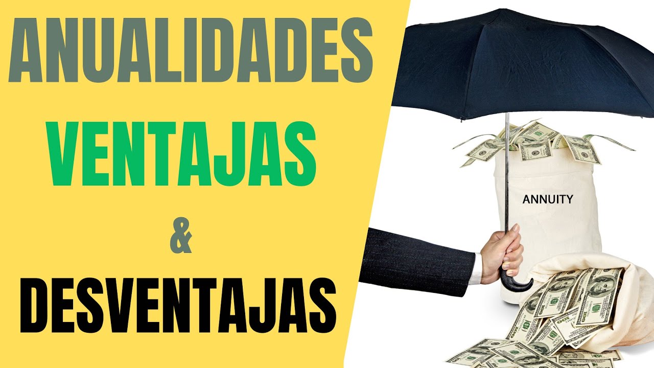 Anualidades Ventajas y Desventajas | Annuities