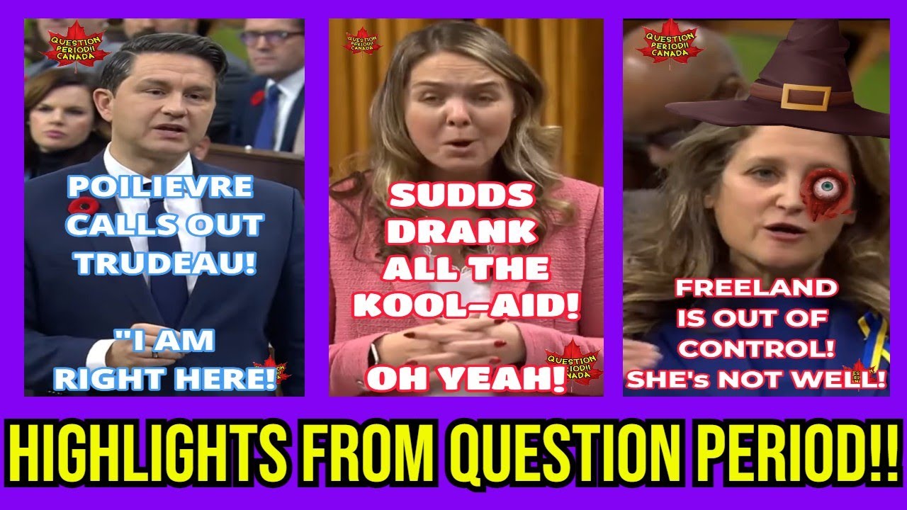 TOP HIGHLIGHTS from QUESTION PERIOD CANADA   IT is WILD in PARLIAMENT