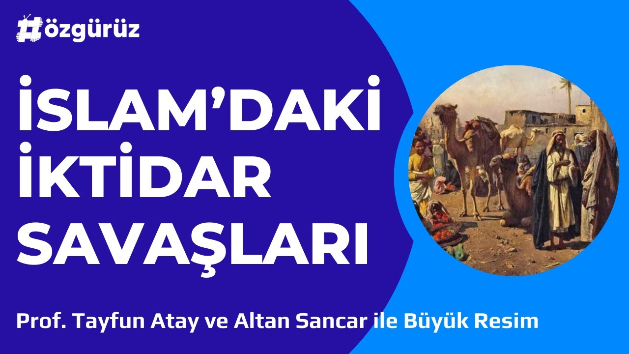 Prof. Tayfun Atay, İslam'daki iktidar savaşlarını anlattı!