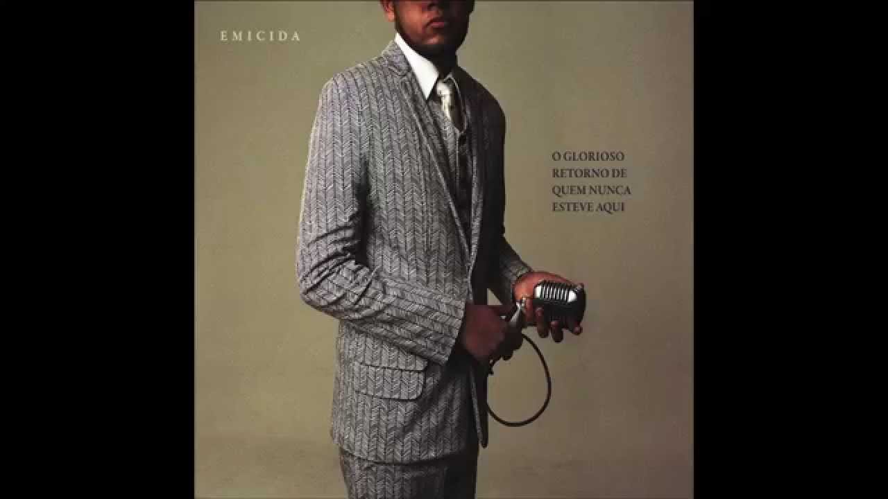 Emicida - O Glorioso Retorno de Quem Nunca Esteve Aqui (CD completo)