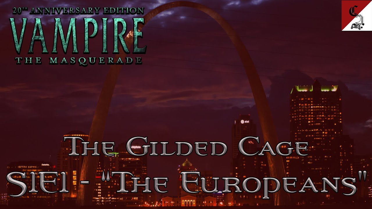 Vampire the Masquerade (V20) - The Gilded Cage S1E1 - 