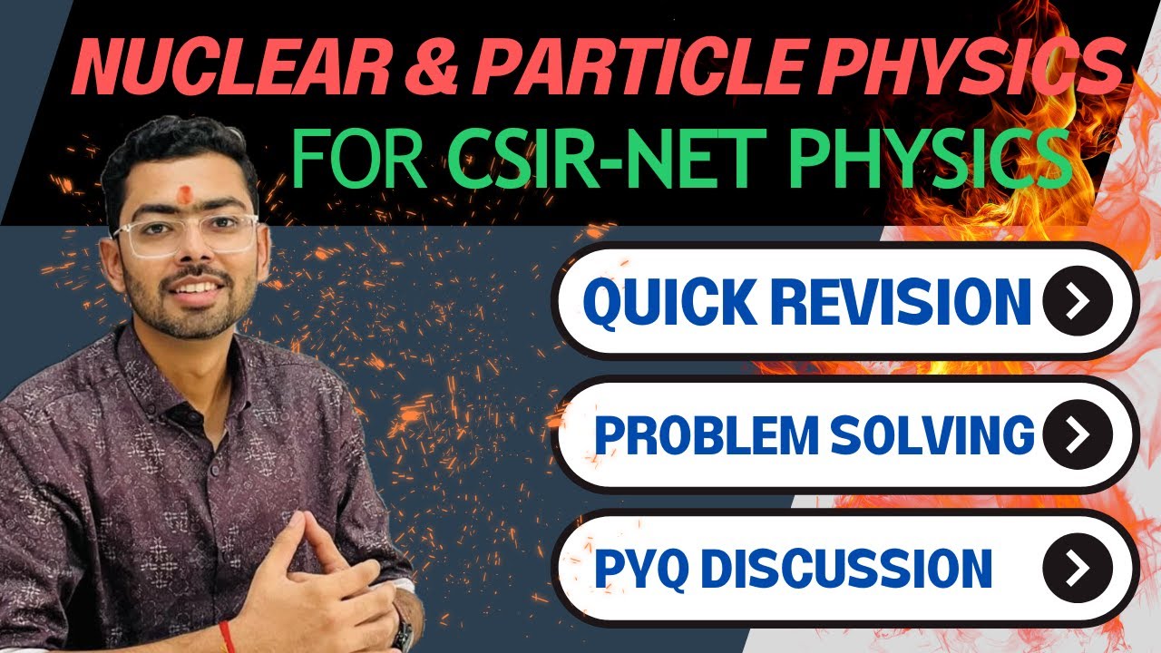 Nuclear & Particle Physics | Quick Revision | CSIR-NET Exam Preparation