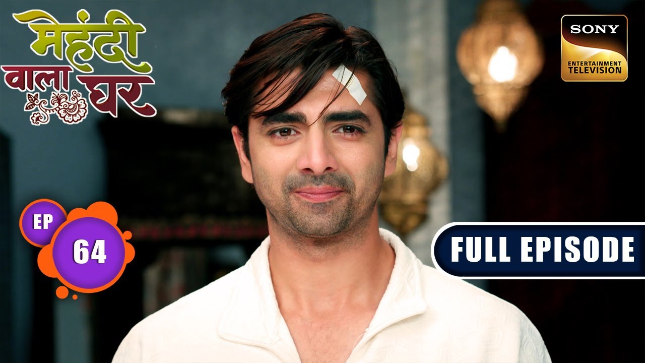 Mauli's New Mission | Mehndi Wala Ghar - Ep 64 | Full Episode | 22 Apr 2024