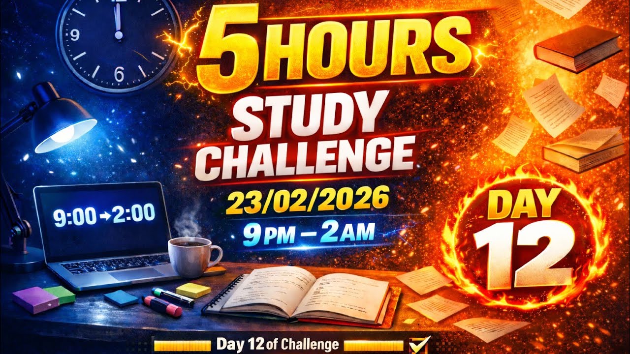 5 Hours Study Challenge 🌙🔥 | Day 12 | 9 PM – 1 AM | Late Night Focus Session | 23/02/2026