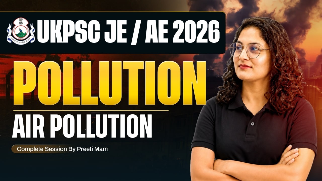 UKPSC AE/JE 2026 🚨 | Air Pollution Complete Session! 🏭 | by preeti mam