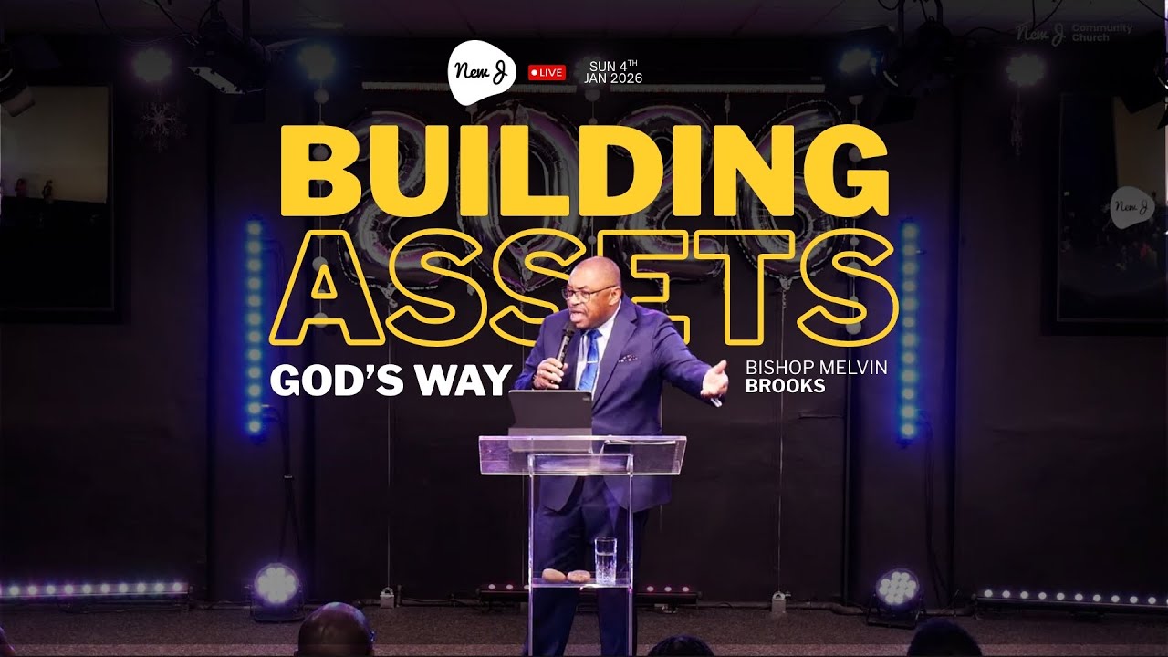4th January 2026 | Building Assets | Bishop Melvin Brooks