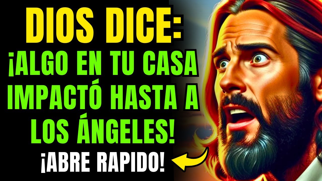 ¡DIOS DICE QUE HAY ALGO EN TU CASA QUE NI LOS ÁNGELES PUEDEN CREER! ¡DESCÚBRELO AHORA!