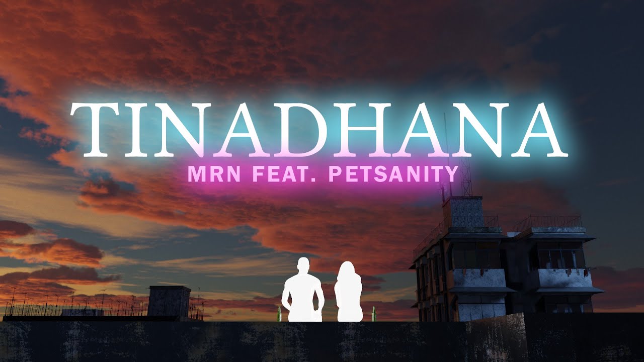 MRN - Tinadhana Feat. Petsanity (Visualizer)