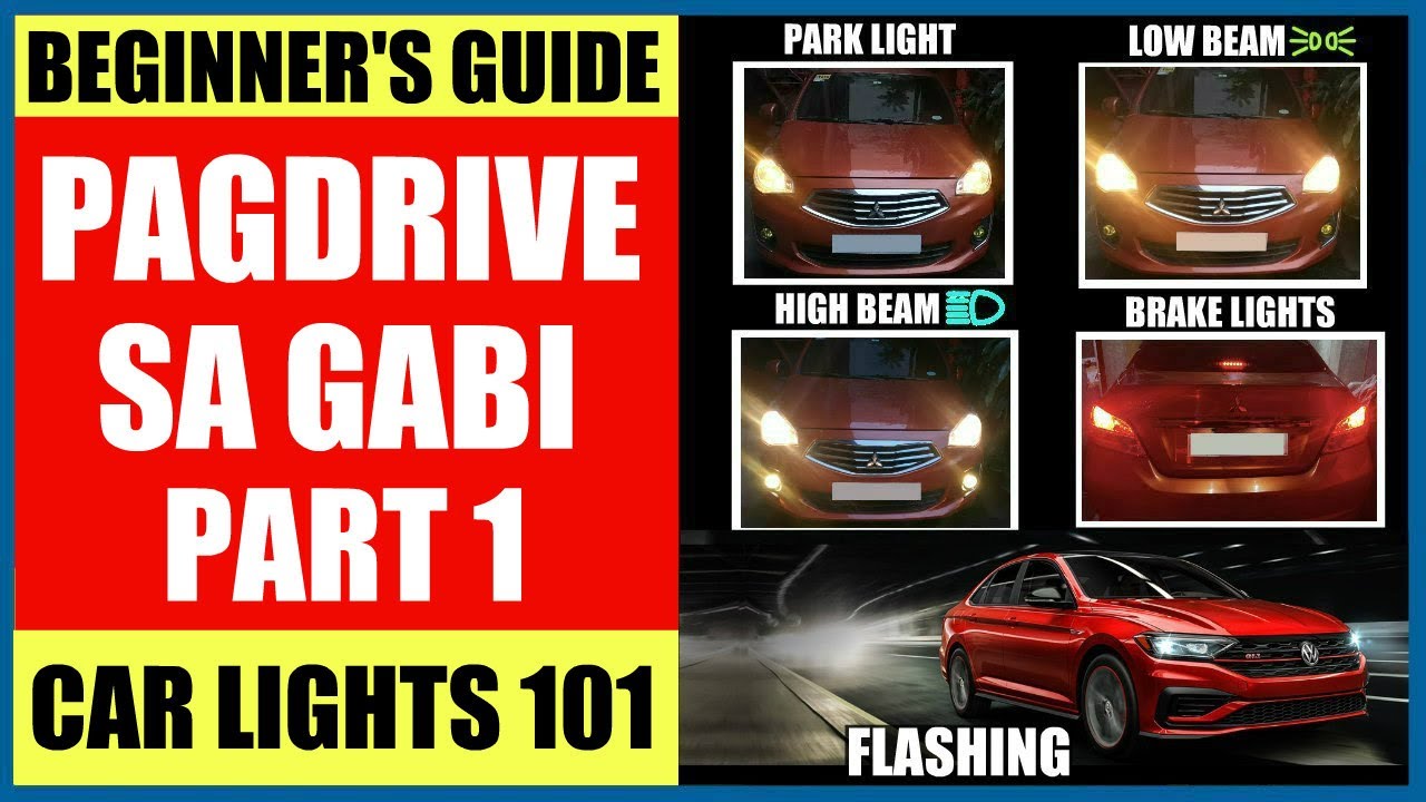 PAGDRIVE SA GABI PART 1: KAHULUGAN AT GAMIT NG MGA ILAW | BEGINNER'S GUIDE