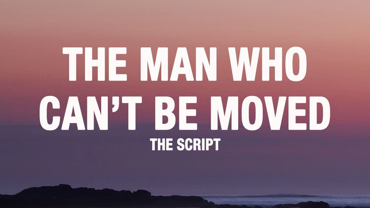 The Script - The Man Who Can't Be Moved (Lyrics)