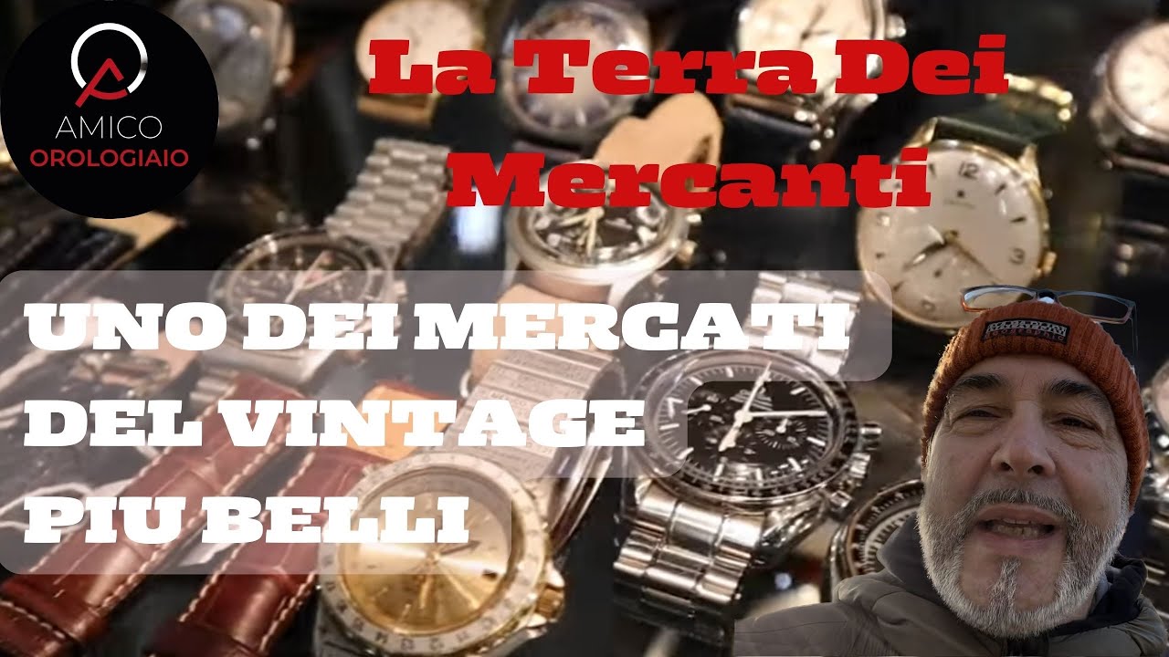 TERRA DEI MERCANTI TANTI OROLOGI E VINTAGE