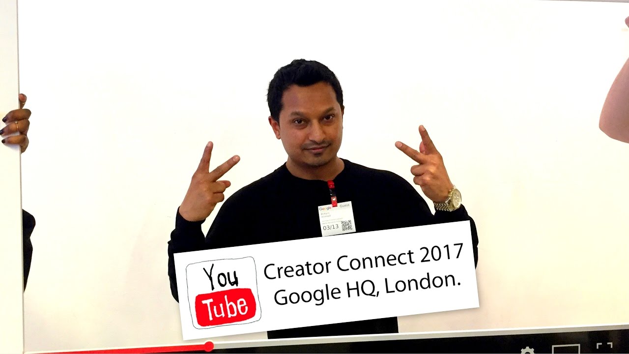 YouTube Creator Connect 2017 Experiance । London । PRITOM