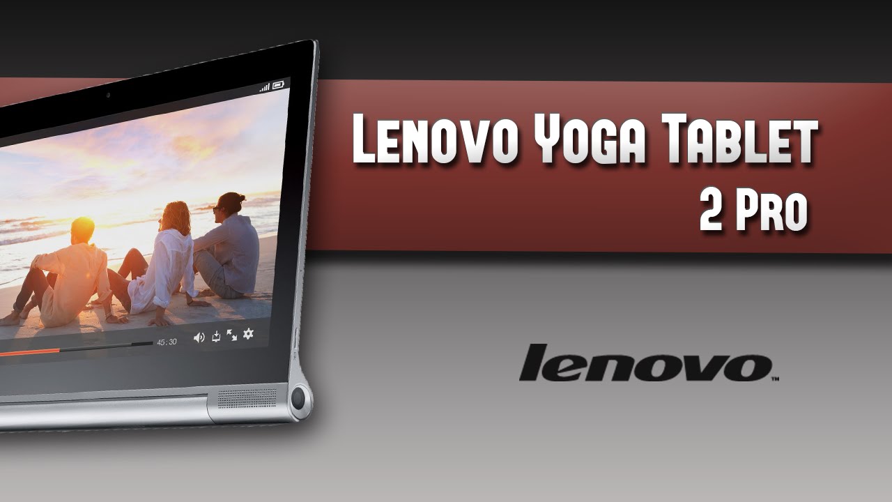 Lenovo Yoga Tablet 2 Pro, la tablette 13,3