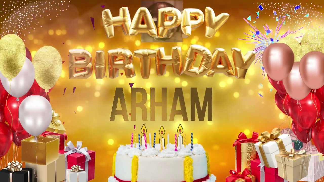 ARHAM - Happy Birthday Arham