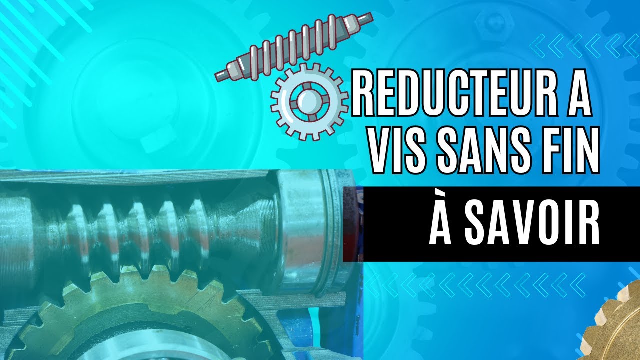 Les réducteurs à vis sans fin