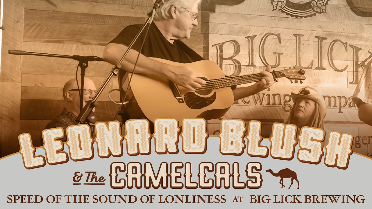 Leonard Blush & the Camelcals - Speed of the Sound of Loneliness - Big Lick Brewing Company