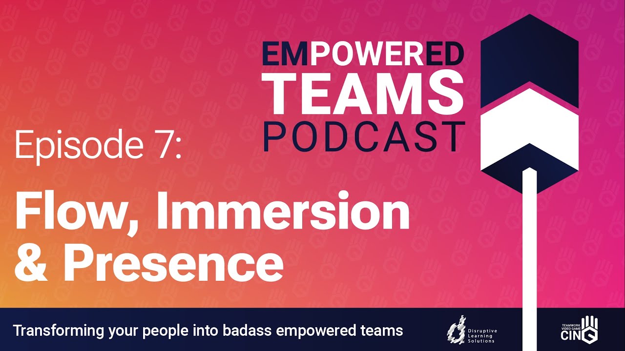 Unlock Your Immersive Mindset! – Empowered Teams Podcast