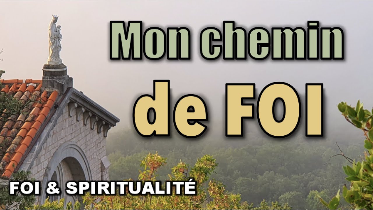 Mon chemin de foi
