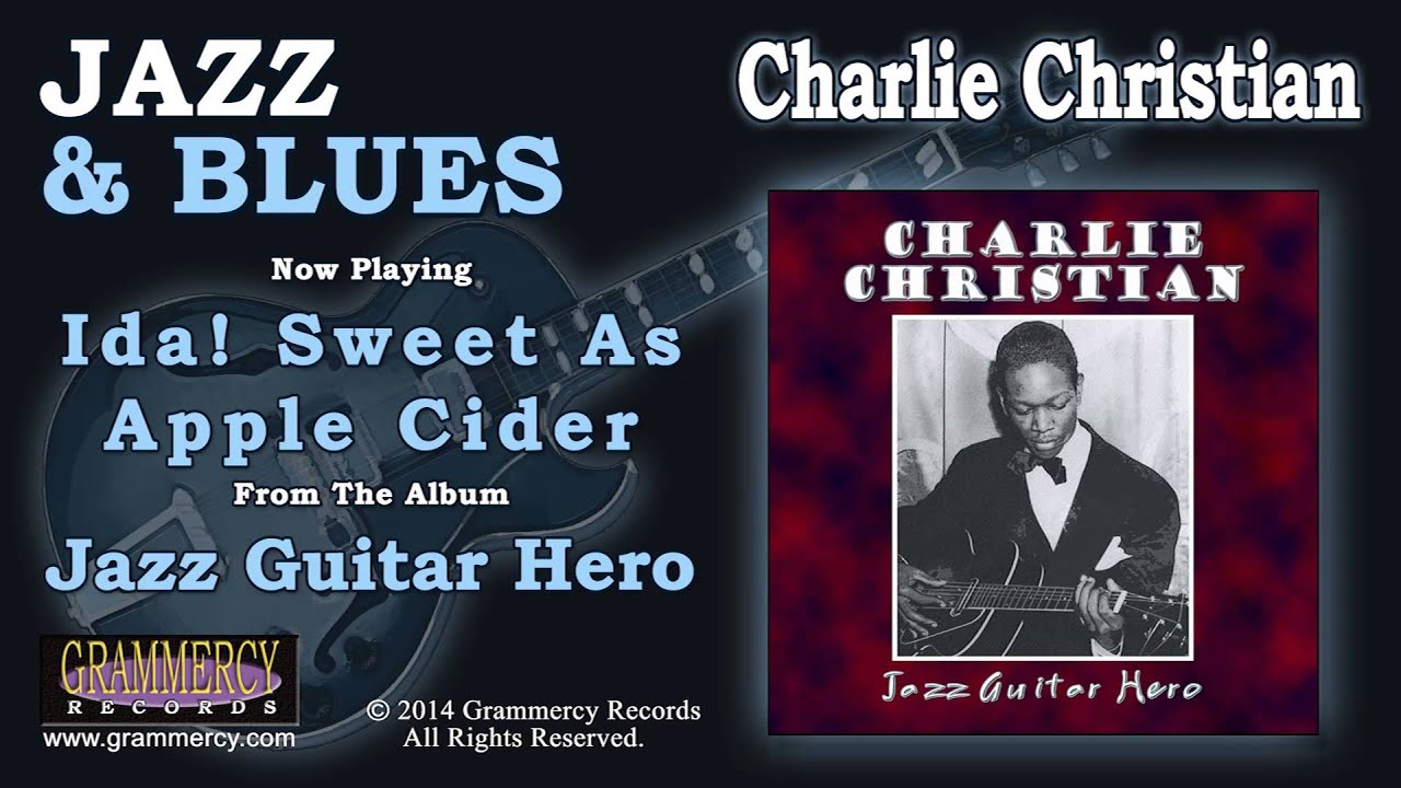 Charlie Christian - Ida! Sweet As Apple Cider