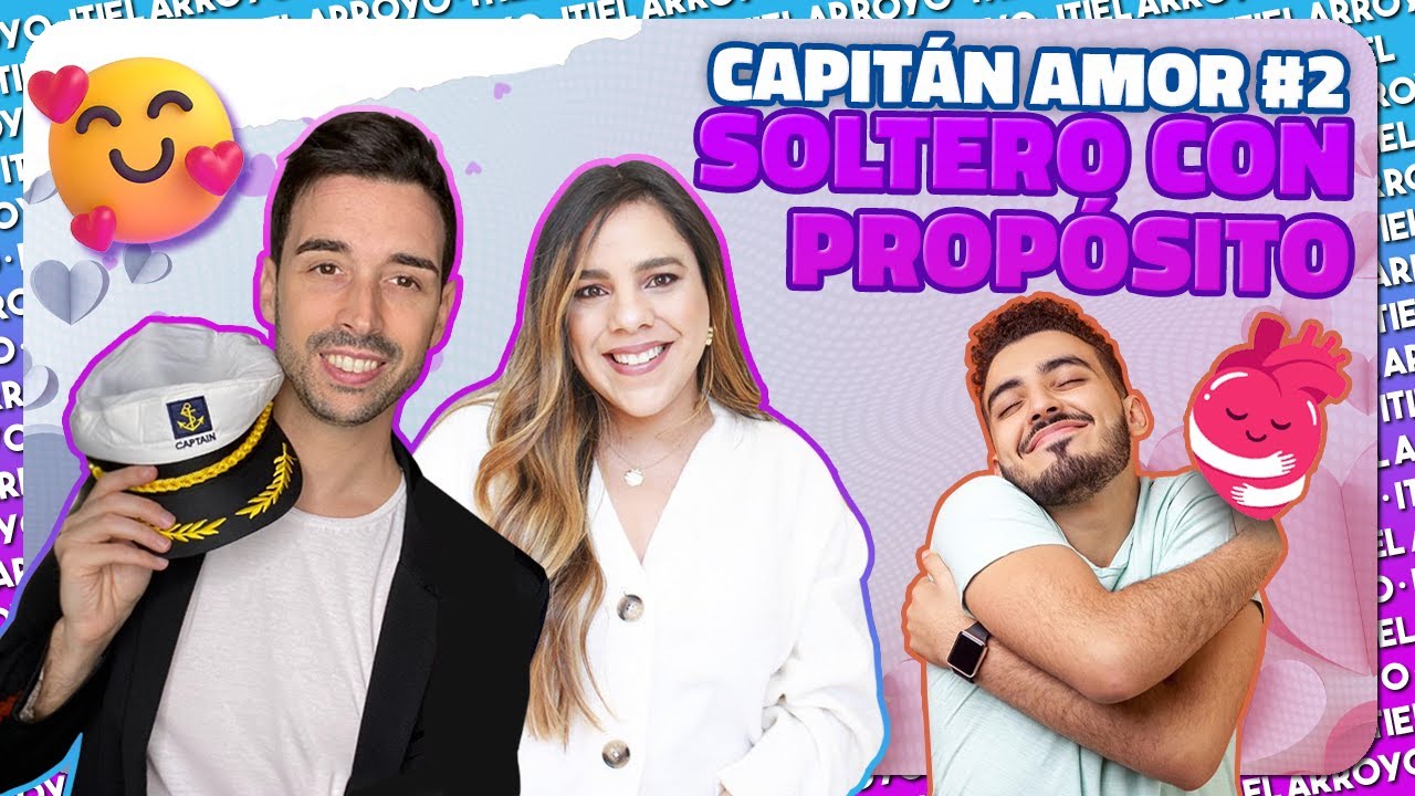 CAPITÁN AMOR: Soy un soltero feliz - Itiel Arroyo y La VidaClara