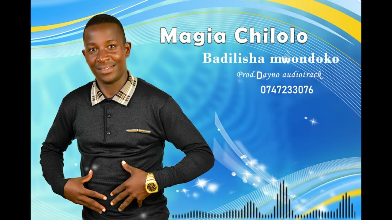 Magia chilolo_-Badilisha_Mwondoko official (audio track pro Dayno