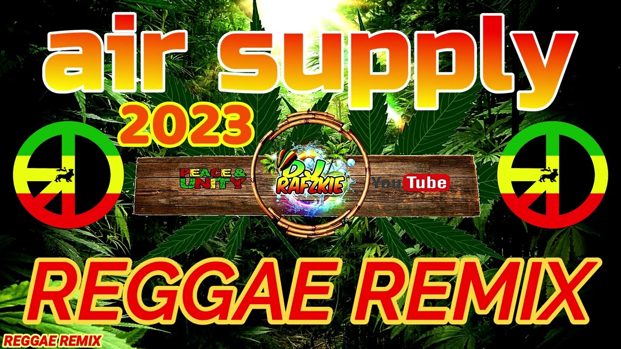 Air Supply I Nonstop Reggae I 2023 Dj Rafzkie I 2023 Reggae