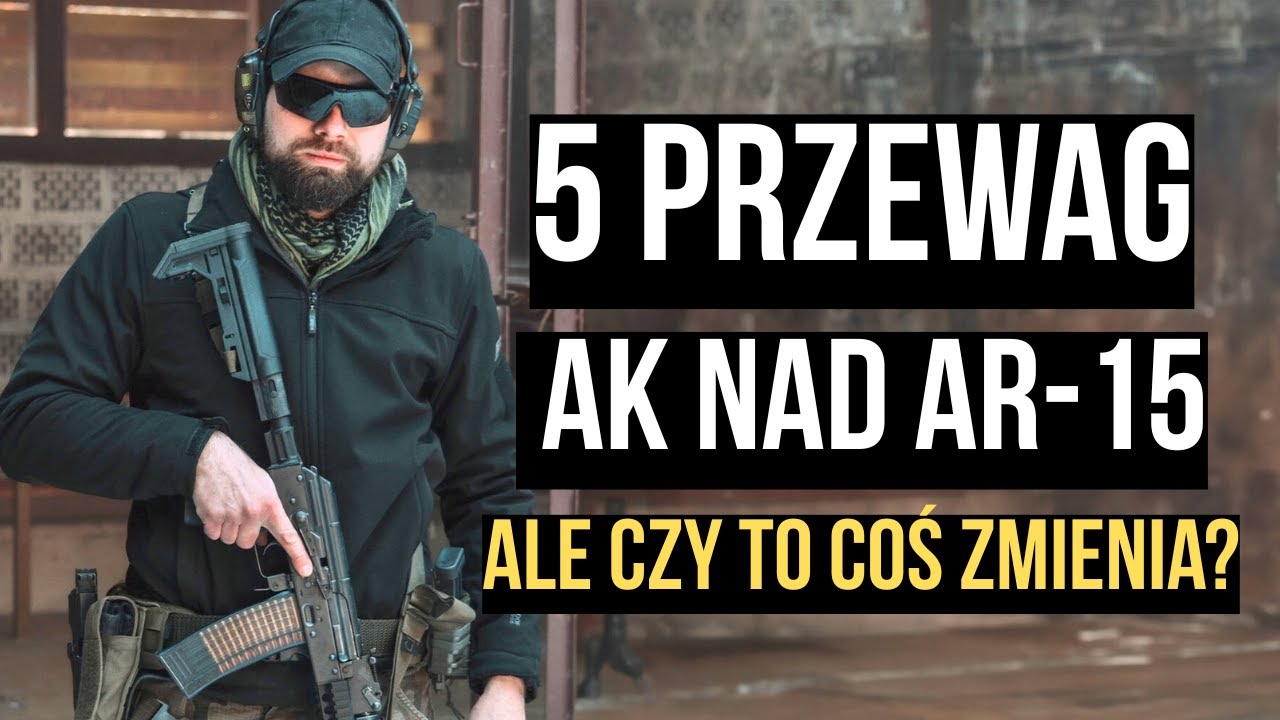 5 rzeczy, które AK robi lepiej niż AR. Ale czy to wystarczy?