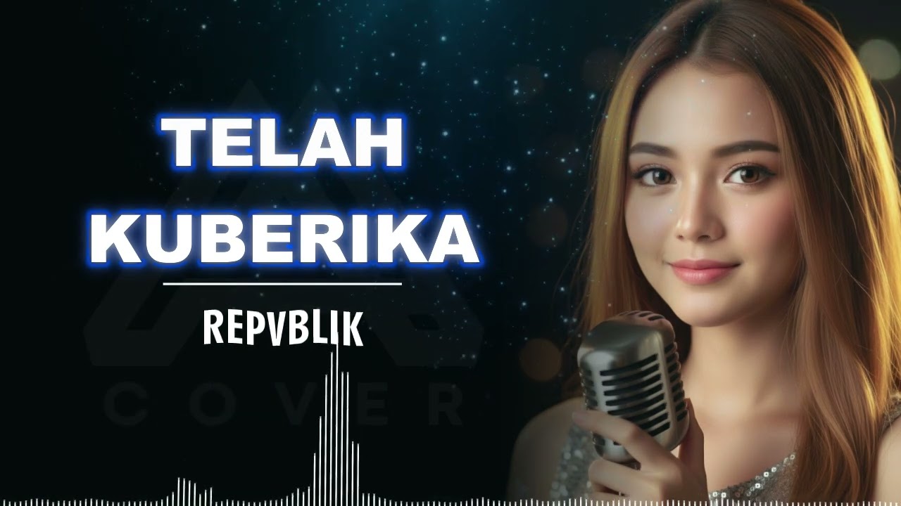 TELAH KUBERIKAN _ REPVBLIK _ AL COVER versi cewek