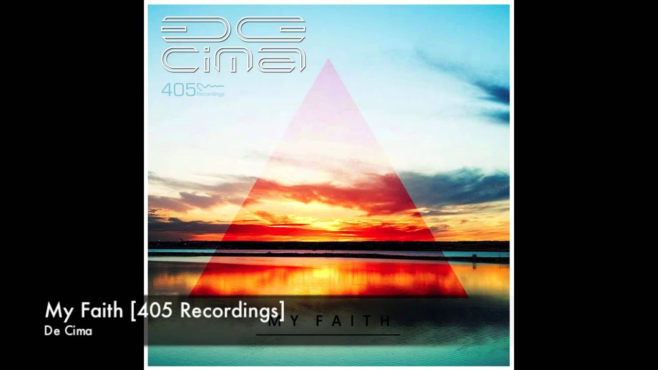 De Cima - My Faith [405 Recordings]