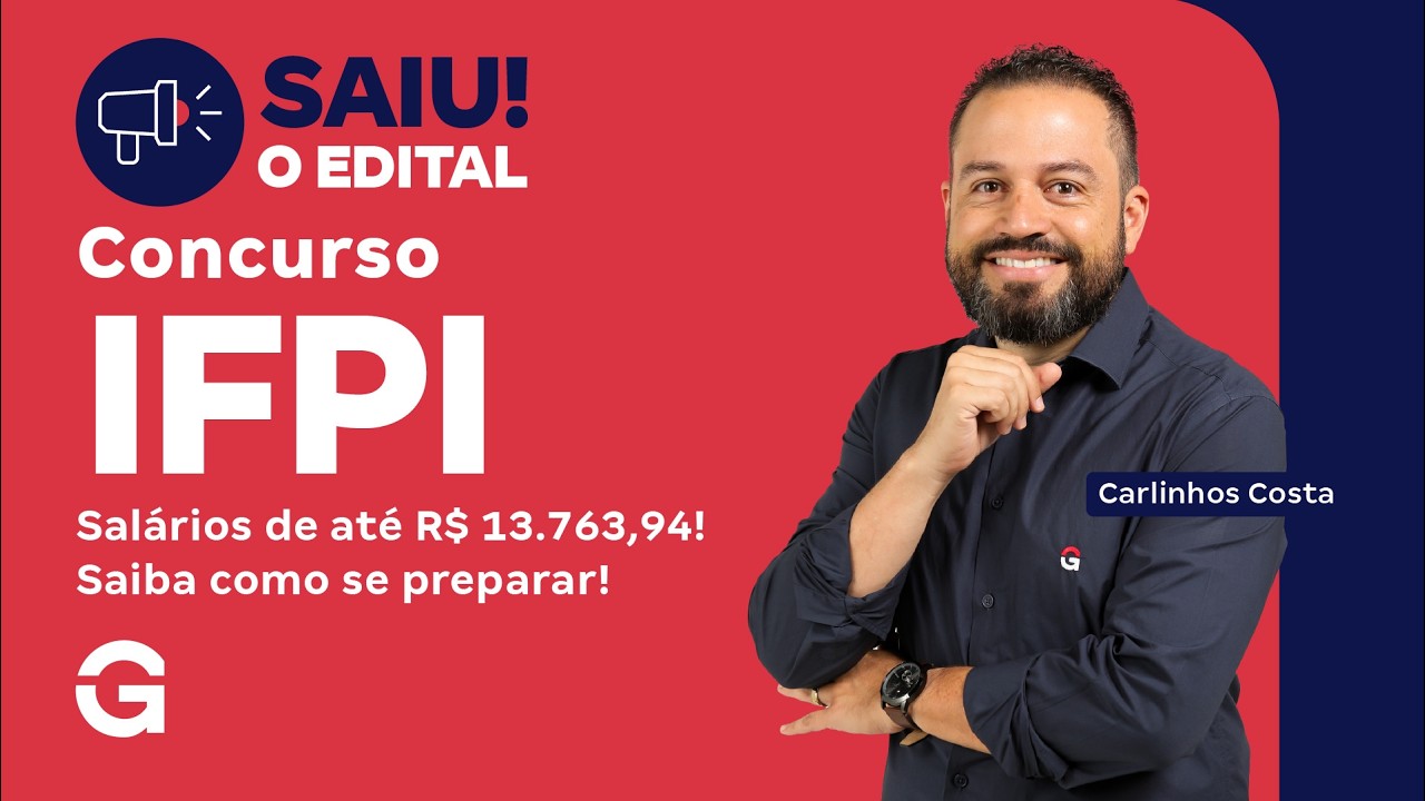 Concurso IFPI | Saiu o Edital com Salários de até R$ 13.763,94! Saiba como se preparar!