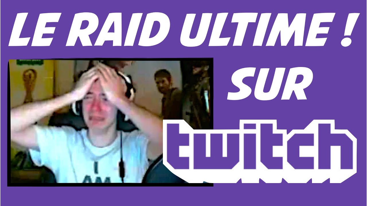LE RAID ULTIME SUR TWITCH ! VOUS L'AVEZ FAIT CRAQUER ! #1
