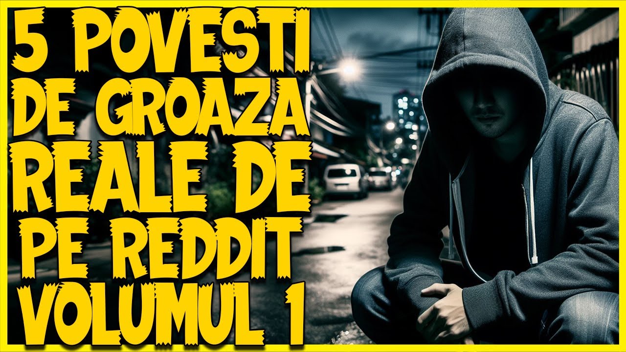 5 POVESTI DE GROAZA REALE DE PE REDDIT [VOLUMUL 1]
