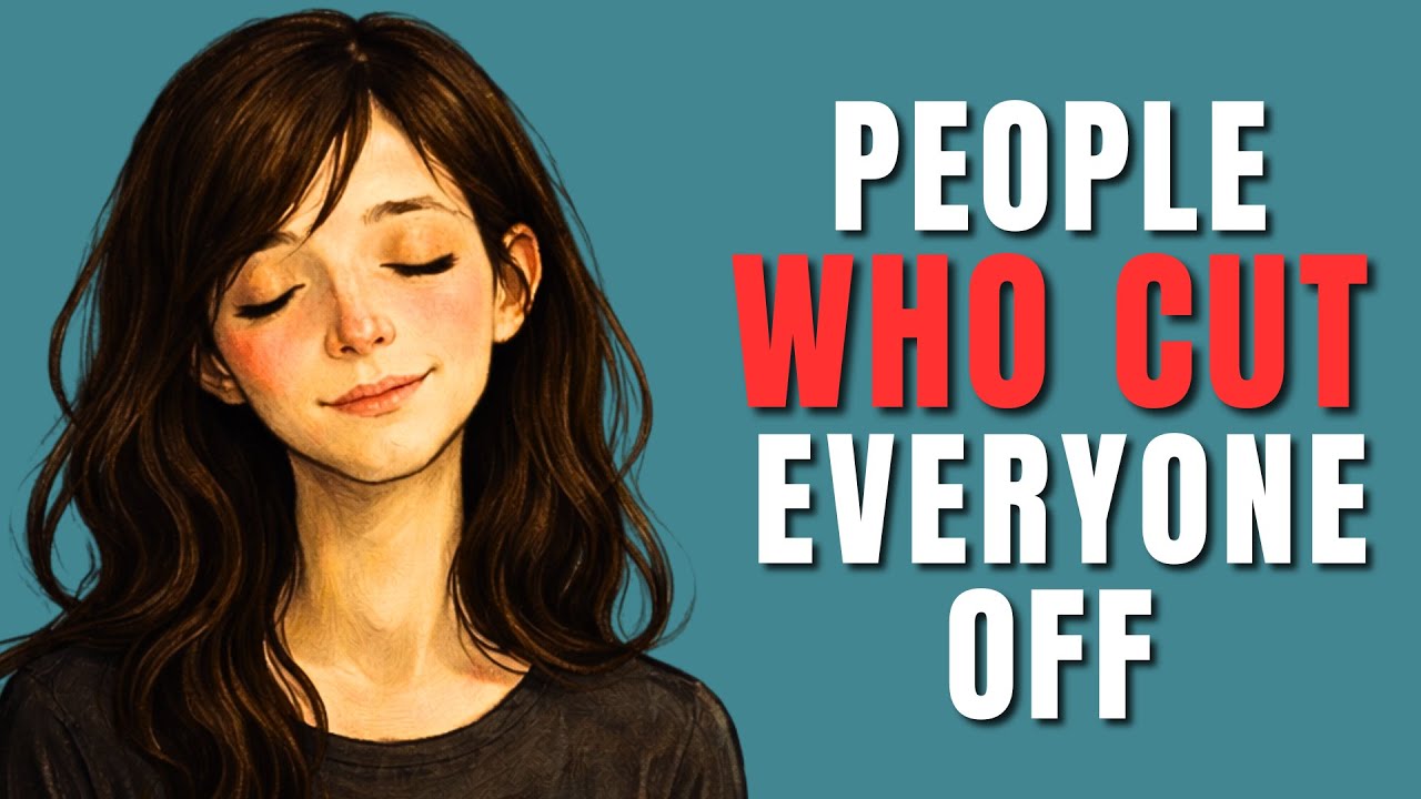 Psychology of People Who Cut Everyone Off