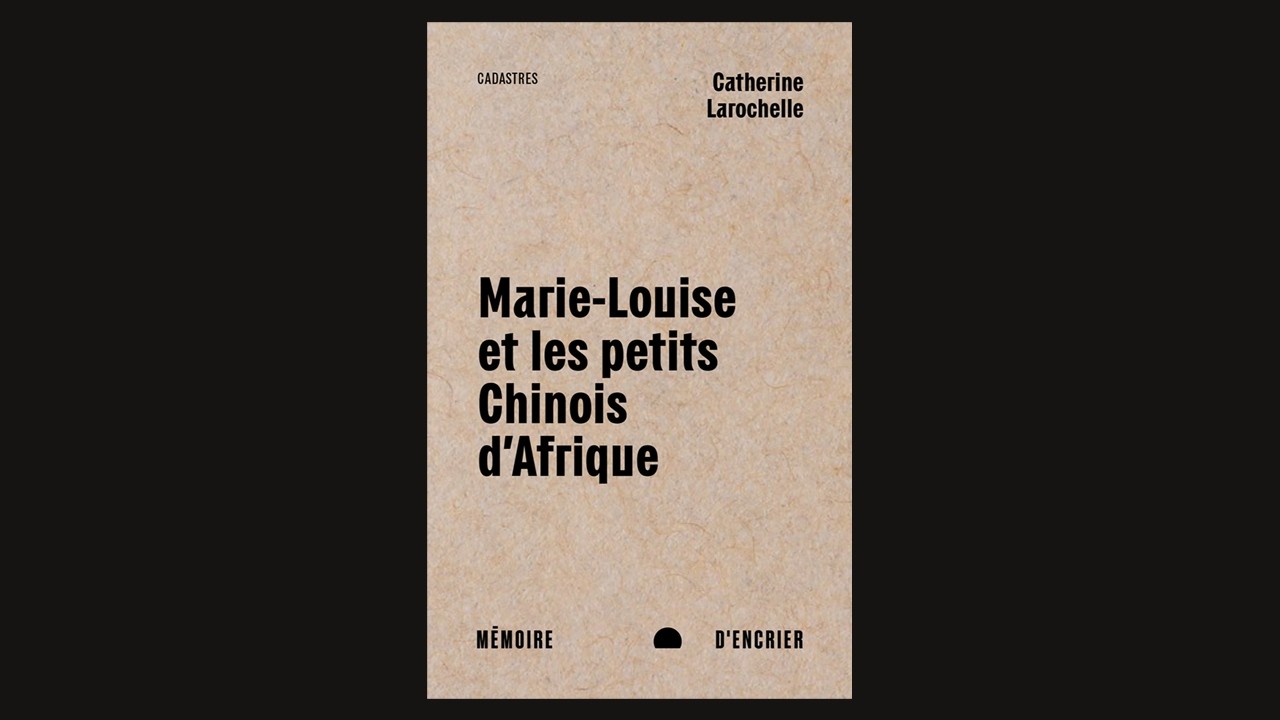 Notre histoire en tête - Marie-Louise et les petits Chinois d’Afrique