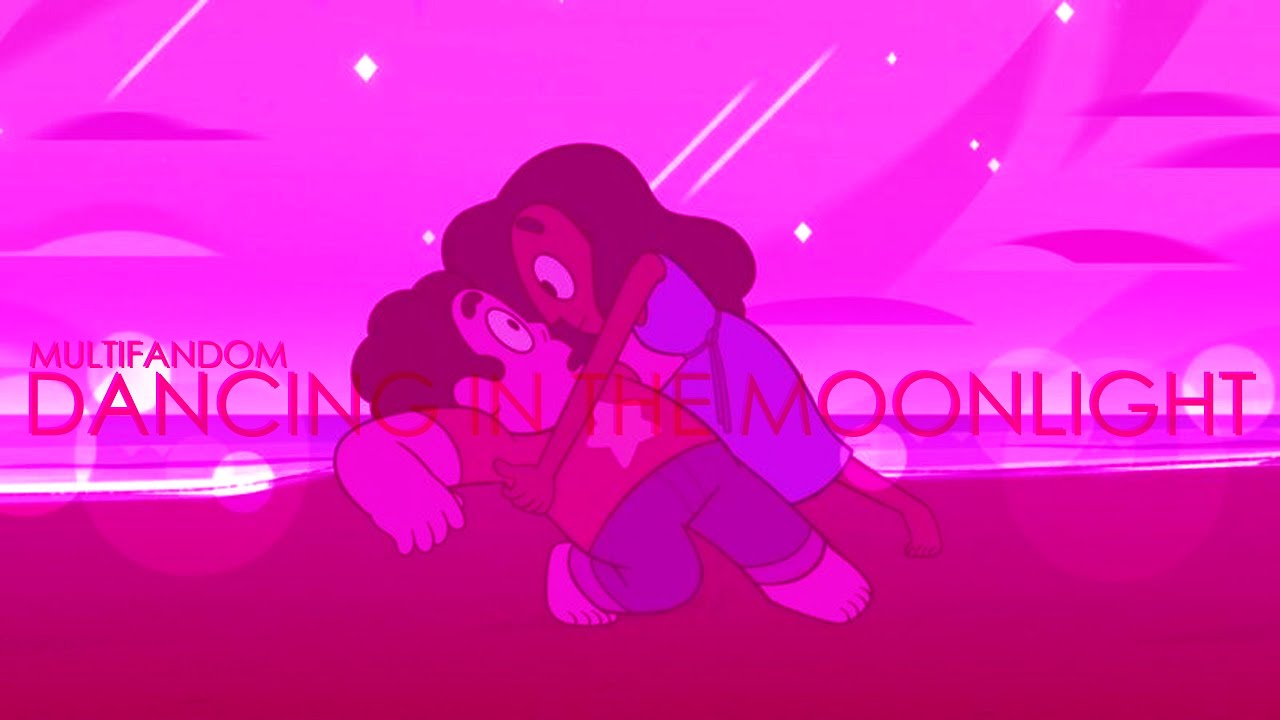MULTIFANDOM - Dancing In The Moonlight