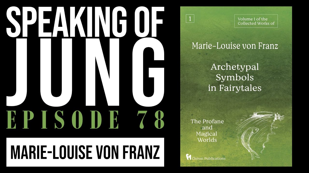 Steven Buser & Leonard Cruz | The Collected Works of Marie-Louise von Franz | Speaking of Jung #78