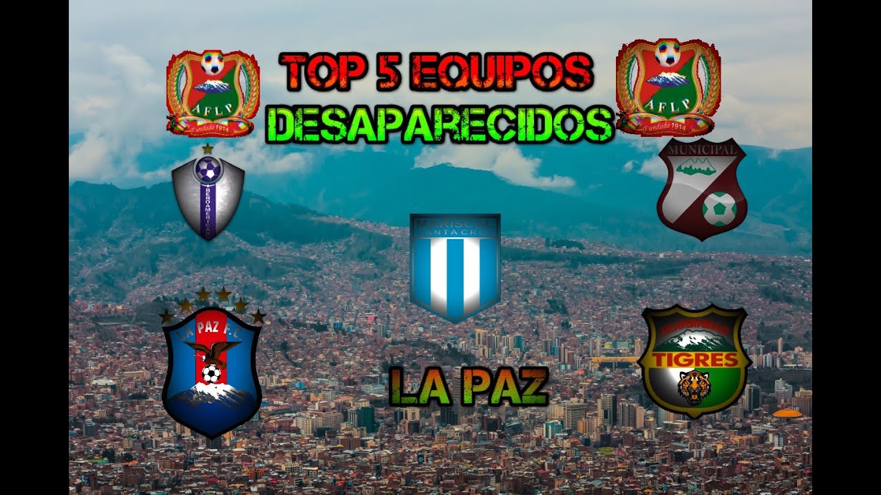 Top 5 equipos que desaparecieron de BOLIVIA 