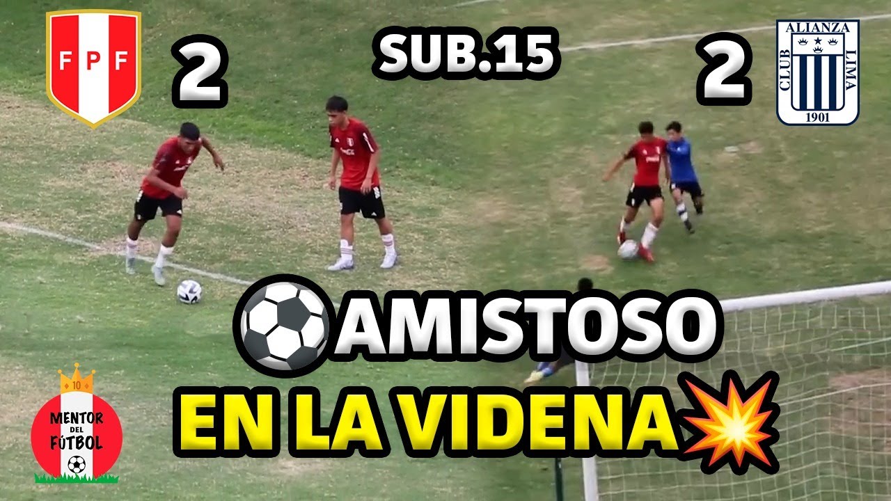 24-05-2023 | PERÚ 🇵🇪 2-2 ALIANZA LIMA SUB 15 AMISTOSO - LA VIDENA ⚽️