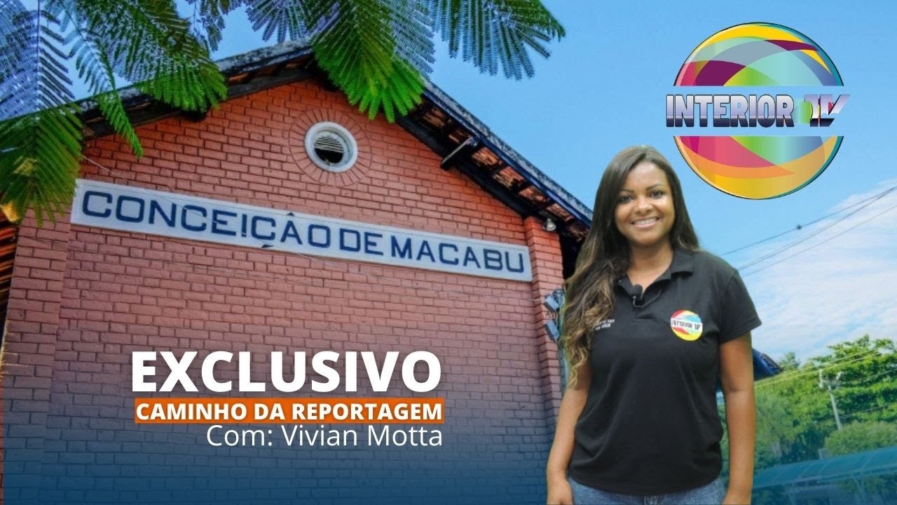 CIDADE EM AÇÃO // VISITAMOS A CIDADE DE CONCEIÇÃO  DE MACABU / RJ