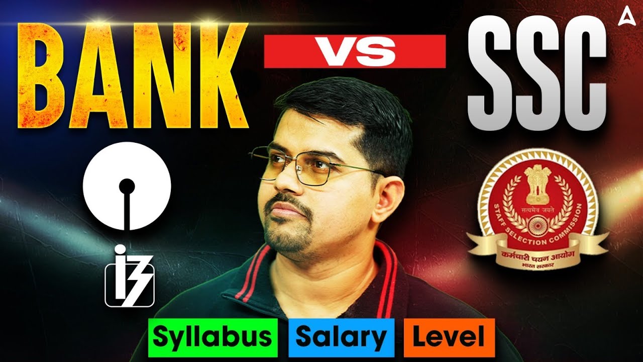 SSC vs Bank | Which is Easy? SSC vs Bank Syllabus, Salary, Exam Level | Full Details