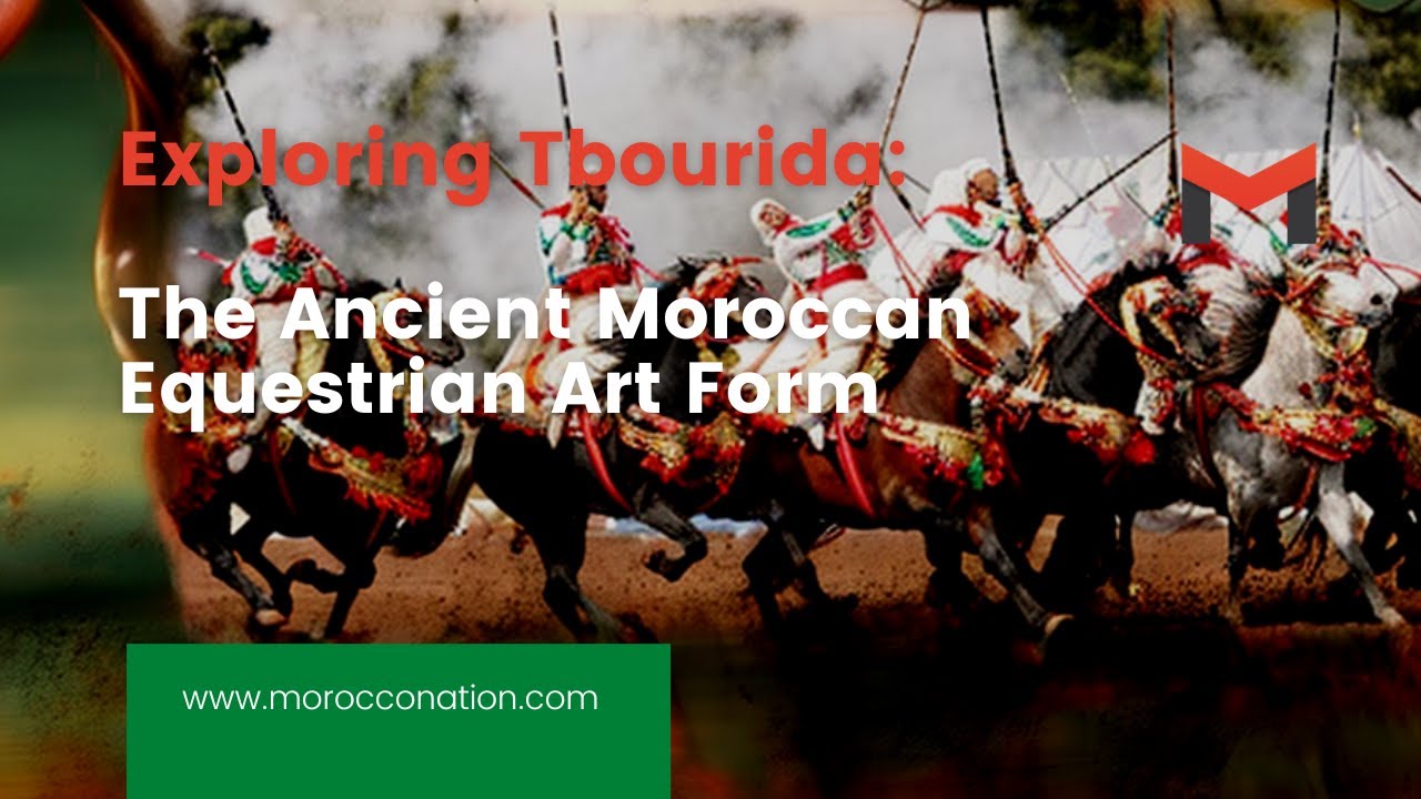 Exploring Tbourida : The Ancient Moroccan Equestrian Art Form