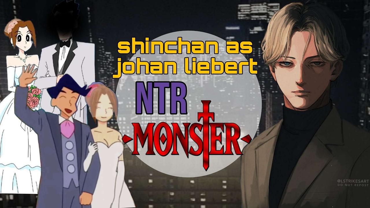 [NTR] adult shinchan characters react to shinchan as johan liebert [shinchan/monster]