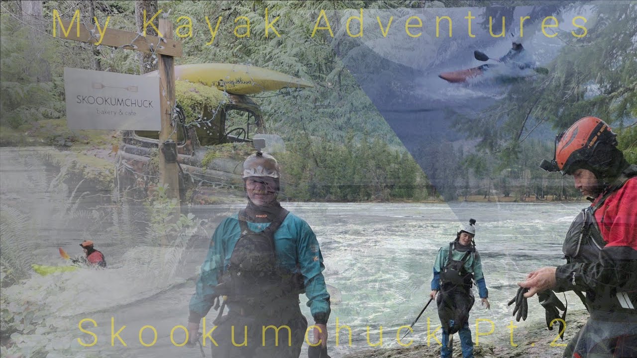 My MY KAYAK ADVENTURES // SKOOKUMCHUCK NARROWS // Pt.2// SE2 EP7