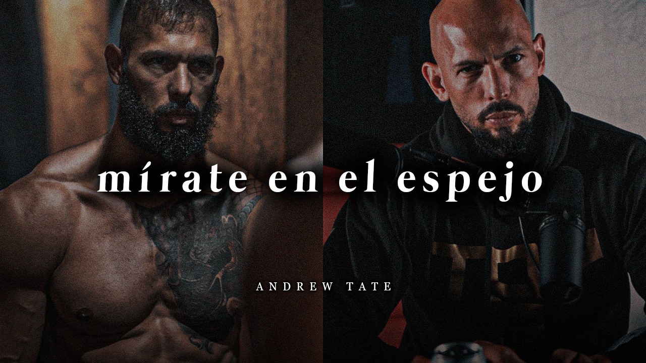 𝐌Í𝐑𝐀𝐓𝐄 𝐄𝐍 𝐄𝐋 𝐄𝐒𝐏𝐄𝐉𝐎: Conviértete en el hombre que quieres ser - Andrew Tate (1 Hora de Motivación)