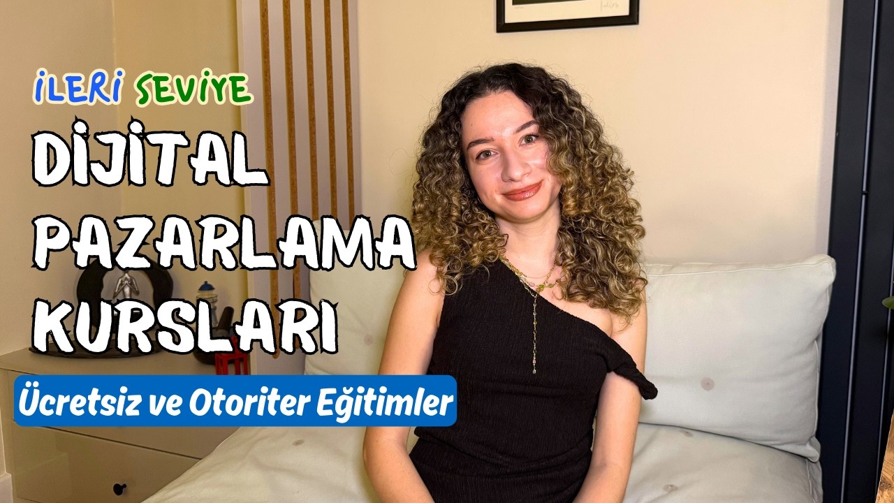 DİJİTAL PAZARLAMA NASIL ÖĞRENİLİR? *İLERİ* SEVİYE KURSLAR VE ÜCRETSİZ EĞİTİMLER