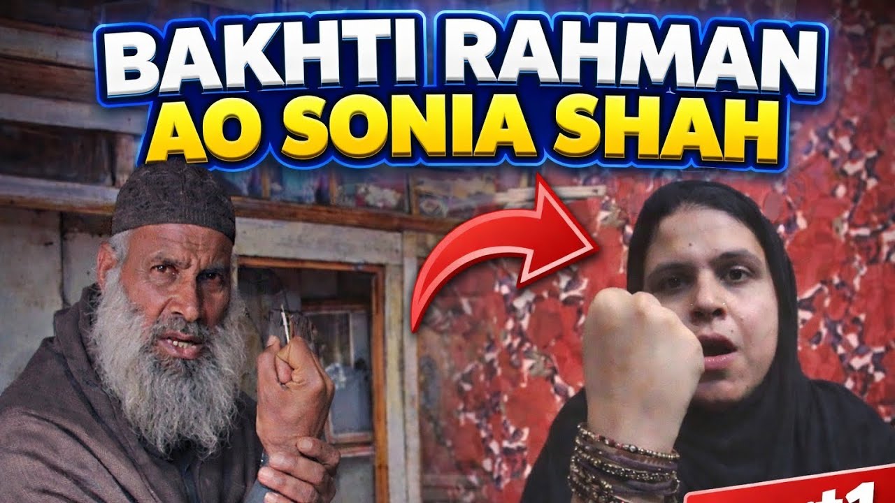 Bakhti Rahman Ao Sonia shah