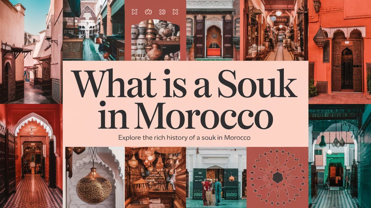 What Is A Souk In Morocco | Everything You Need To Know About A Souk