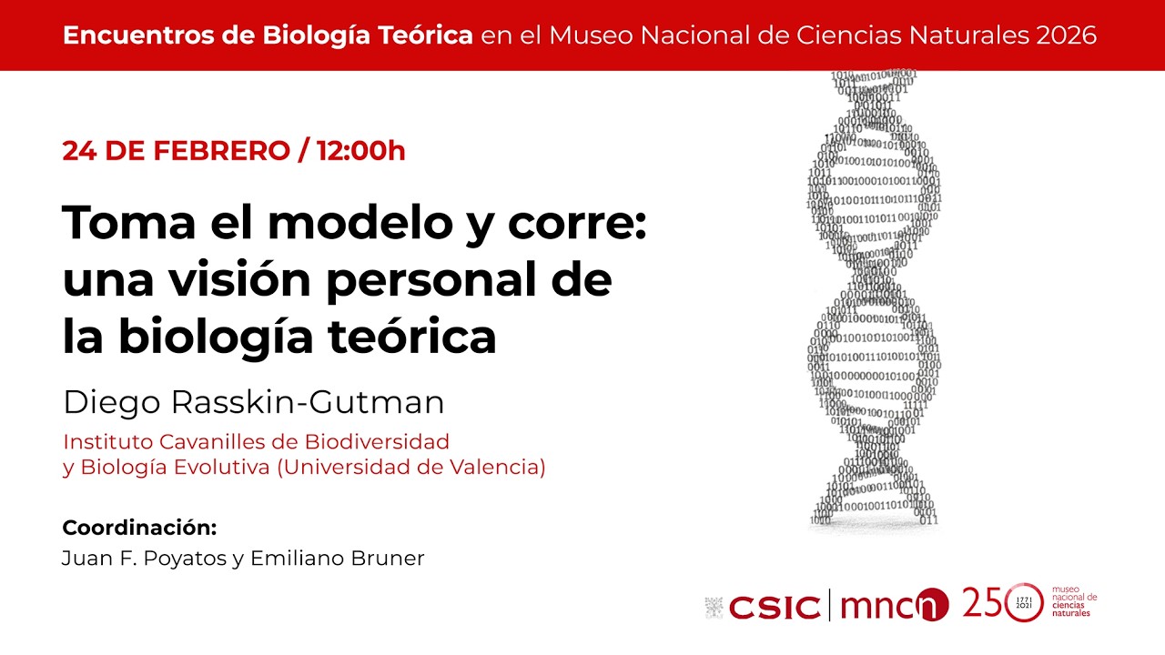 Encuentros de Biología Teórica: Toma el modelo y corre: una visión personal de la biología teórica