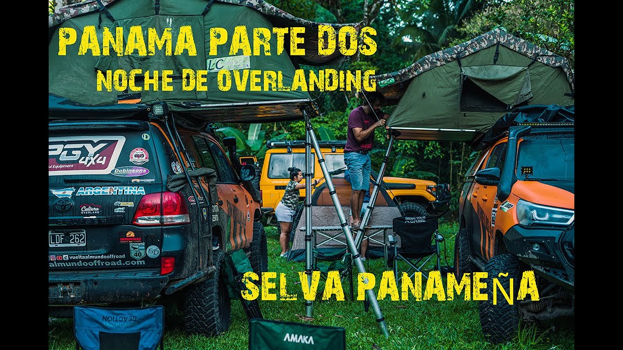 Selva de Panama 2 Parte - Vuelta al mundo Off Road and Overlanding