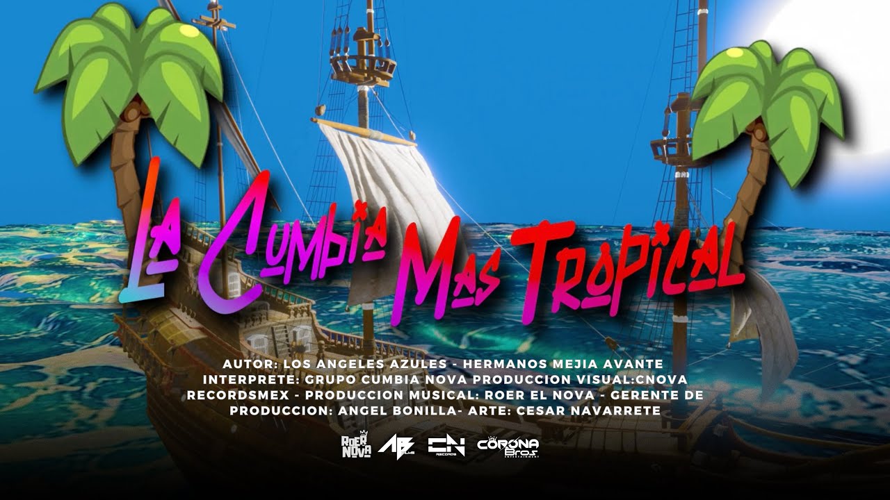 LA CUMBIA M&Aacute;S TROPICAL 🌴 [VIDEO OFICIAL] - GRUPO CUMBIA NOVA OFICIAL
